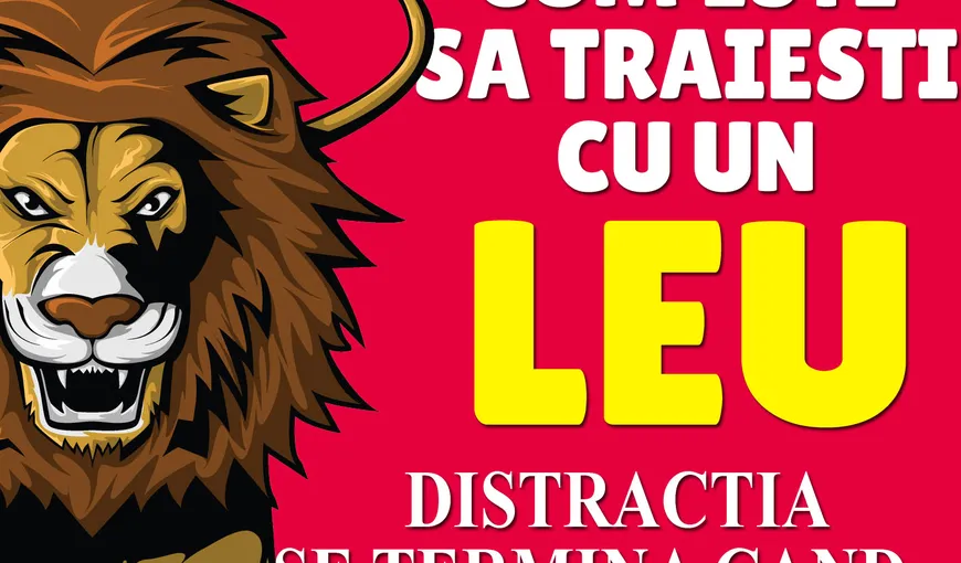 Horoscop: Cum e sa traieşti cu un Leu