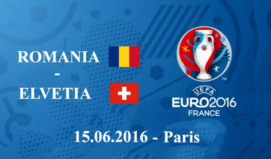 România – Elveţia 1-1 la Euro 2016, LIVE VIDEO ONLINE la PRO TV şi DOLCE SPORT