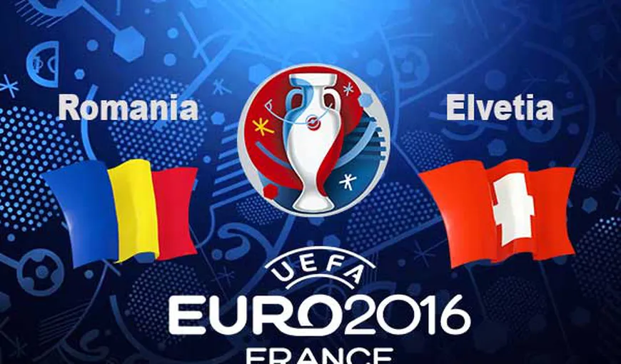ROMANIA ELVETIA 1-1 în Grupa A la EURO 2016. Meci decisiv pentru OPTMI cu ALBANIA