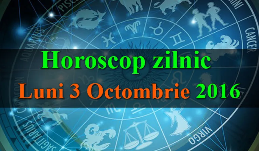 HOROSCOP 3 OCTOMBRIE 2016: Se anunţă probleme la serviciu