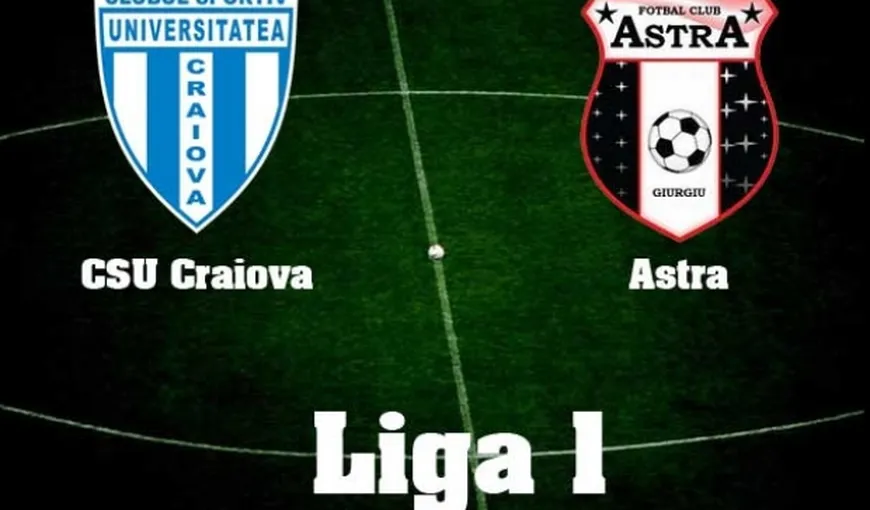 CSU CRAIOVA – ASTRA 0-1: Oltenii au ratat şansa de a egala Steaua. REZULTATE şi CLASAMENT LIGA 1