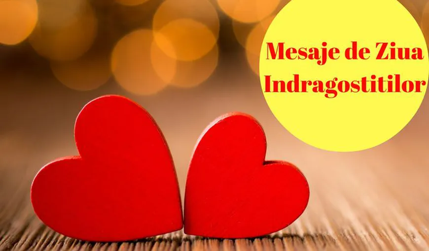 Mesaje de Ziua Îndrăgostiţilor. Urări, sms-uri şi felicitări de Valentine’s Day