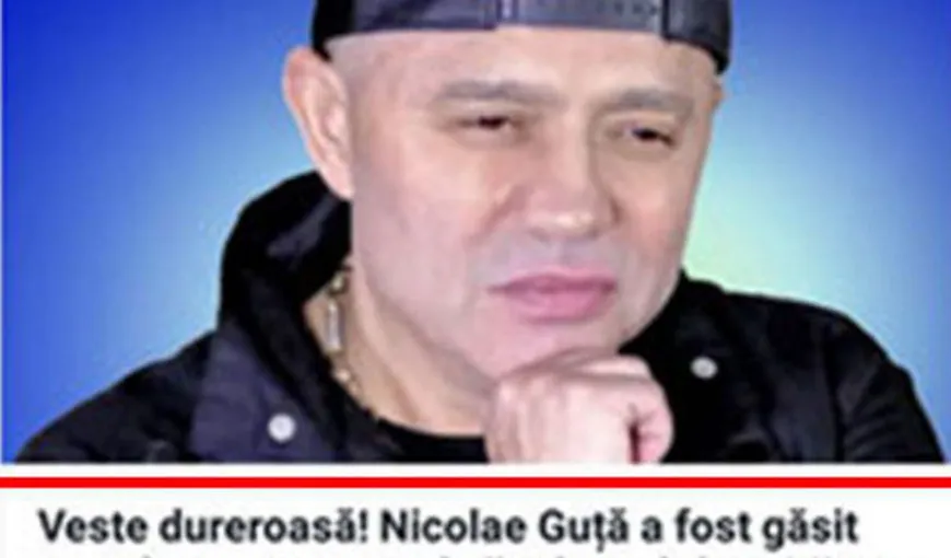„Nicolae Guță A MURIT!” Ce a apărut Facebook-ul artistului imediat după ce această ştire falsă s-a VIRALIZAT