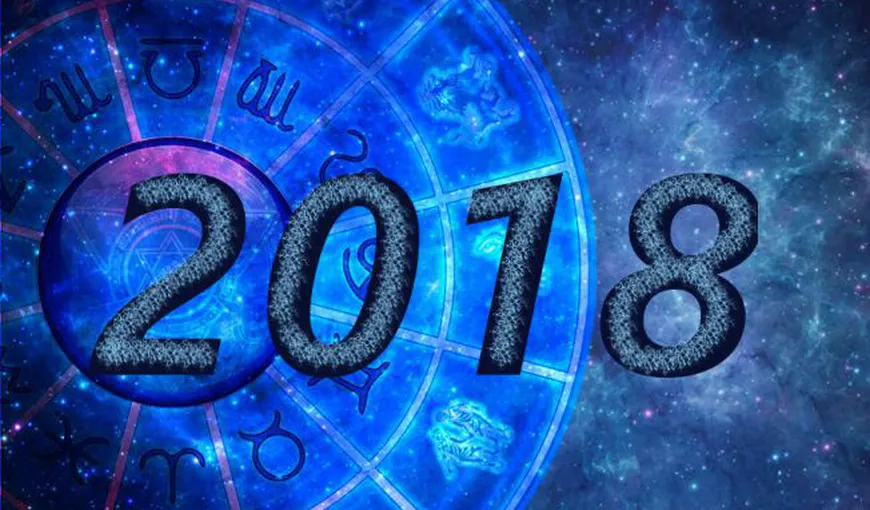 HOROSCOP 2018: Cum va fi anul viitor pentru fiecare zodie