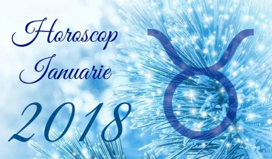 Horoscop 1-7 ianuarie. 2018 începe cu mult optimism pentru unele zodii