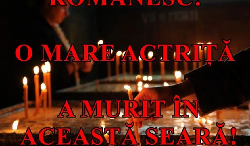 Teatrul românesc este din nou în doliu. S-a mai stins o actriţă dragă românilor