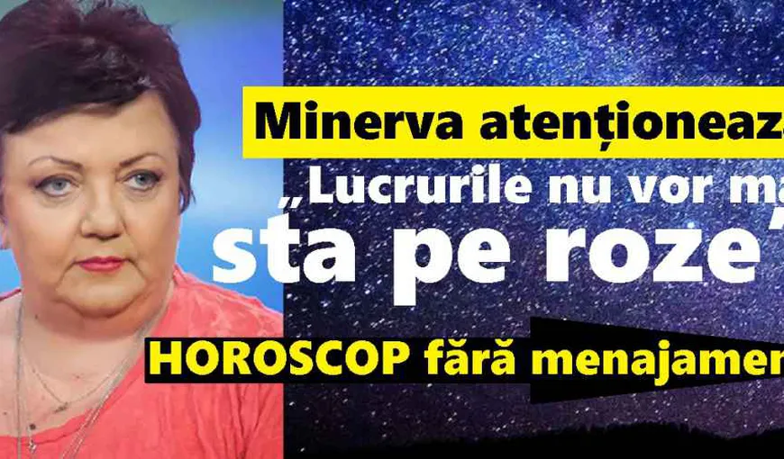 Horoscop Minerva 29 aprilie-5 mai 2018: Soarele prin Casa călătoriilor, ai putea fi gata să pleci într-o vacanţă
