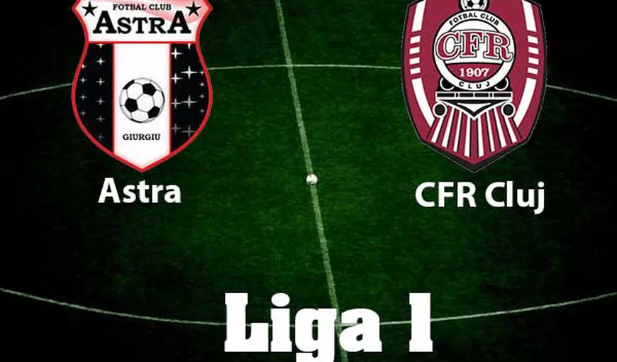ASTRA – CFR CLUJ 2-2 şi Craiova rămâne pe primul loc în Liga 1