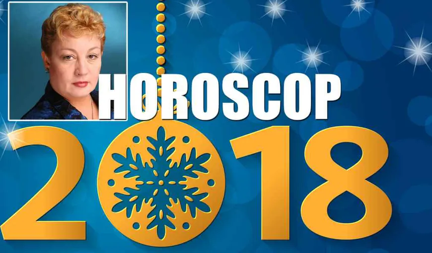 HOROSCOP: Prin ce schimbări pozitive vei trece în 2018, în funcţie de zodia ta