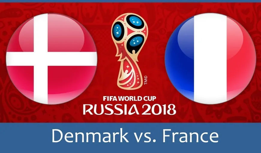 DANEMARCA – FRANTA 0-0 în Grupa C de la CM 2018. „Cocoşii”, pe locul 1. Danezii merg şi ei în „optimi”