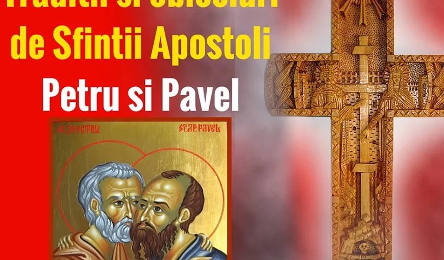 Sfinţii apostoli Petru şi Pavel. Tradiţii şi superstiţii de SânPetru