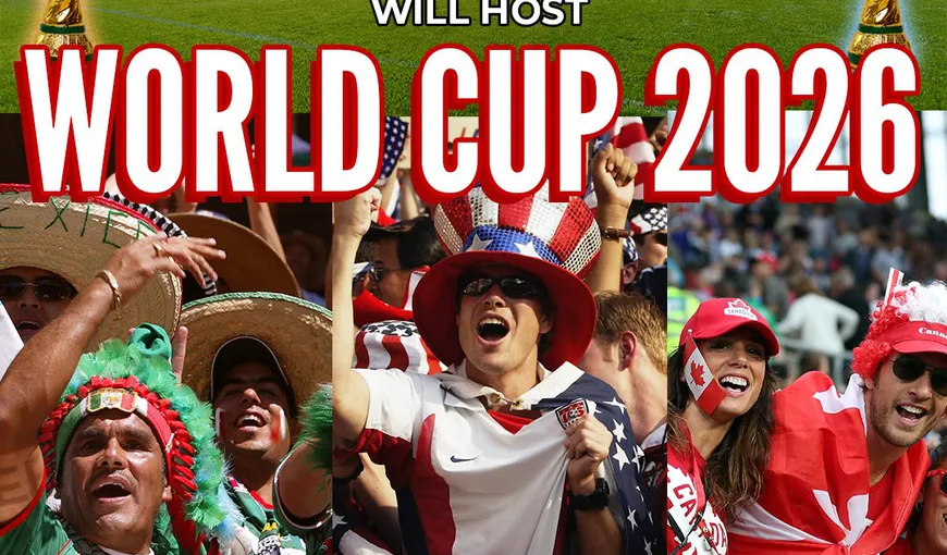Campionatul Mondial de Fotbal 2026 va fi găzduit de trei ţări simultan. Peste opt ani fotbalul se mută în America