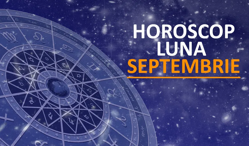 Horoscop. Ce surprize rezervă septembrie pentru fiecare zodie