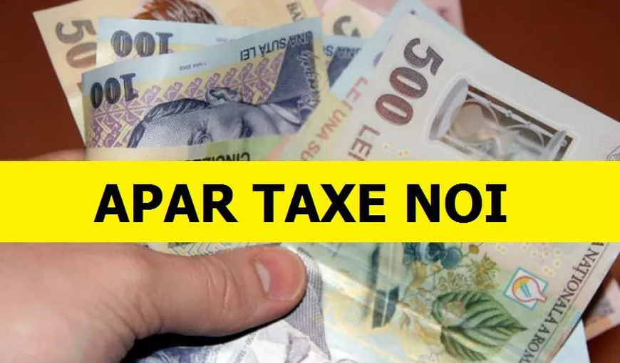 Veste proastă pentru toţi românii: „Vor apărea noi taxe şi impozite”