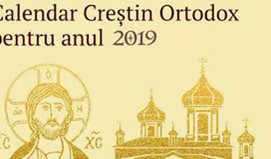 Calendar ortodox 2019. Ce sfinţi sunt sărbătoriţi azi