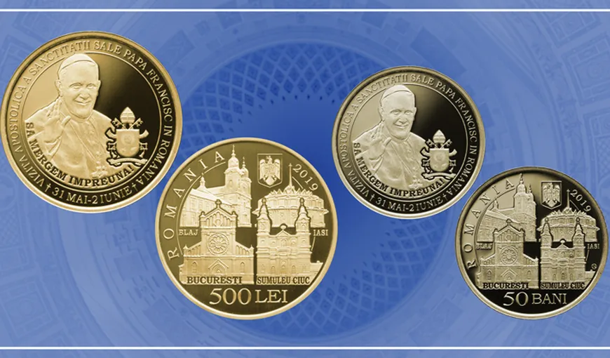 BNR lansează noi monede cu ocazia vizitei efectuate de Papa Francisc în România