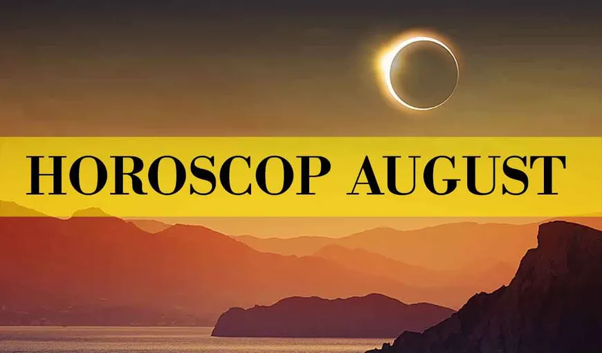 HOROSCOP 1 AUGUST 2019. O zodie începe luna plină de bucurie, se anunţă o zi norocoasă. PREVIZIUNI COMPLETE