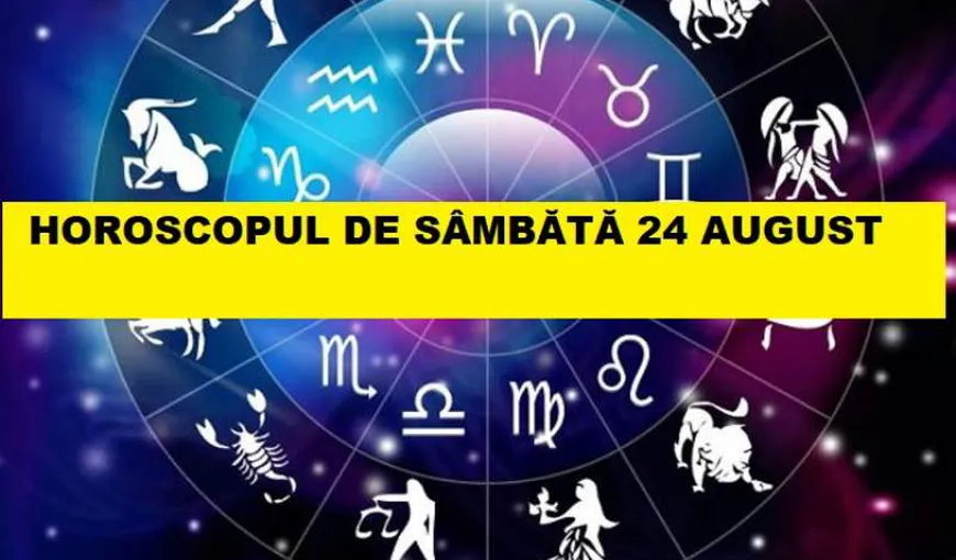 Horoscopul zilei de SÂMBĂTĂ 24 AUGUST 2019. Întâlnire importantă pentru iubire dintre Venus şi Marte!