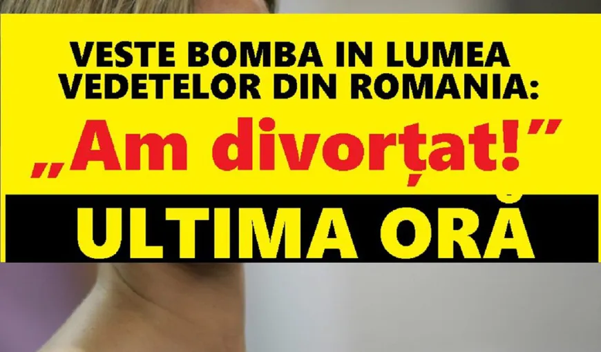 BOMBA MOMENTULUI în showbiz-ul din România: AU DIVORŢAT! „Am vrut să ţinem totul secret”