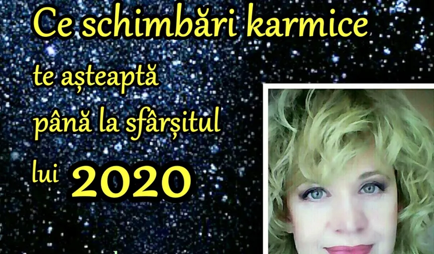 Horoscop Oana Hanganu: Schimbările Karmice care te aşteaptă până în decembrie 2020