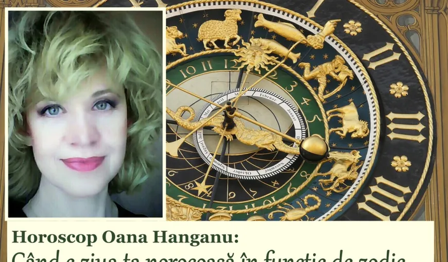 Horoscop Oana Hanganu: Când e ziua ta norocoasă în funcţie de zodie
