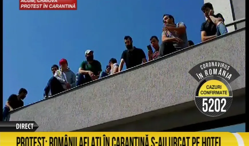 Protest la Craiova. Români aflaţi în carantină s-au urcat pe hotel suparaţi că nu sunt lăsaţi să plece acasă după 14 zile de izolare