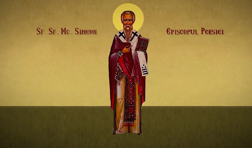 Calendar ortodox 17 aprilie 2021. Sfântul Simeon, episcopul Persiei. Rugăciune puternică pentru liniştirea sufletului
