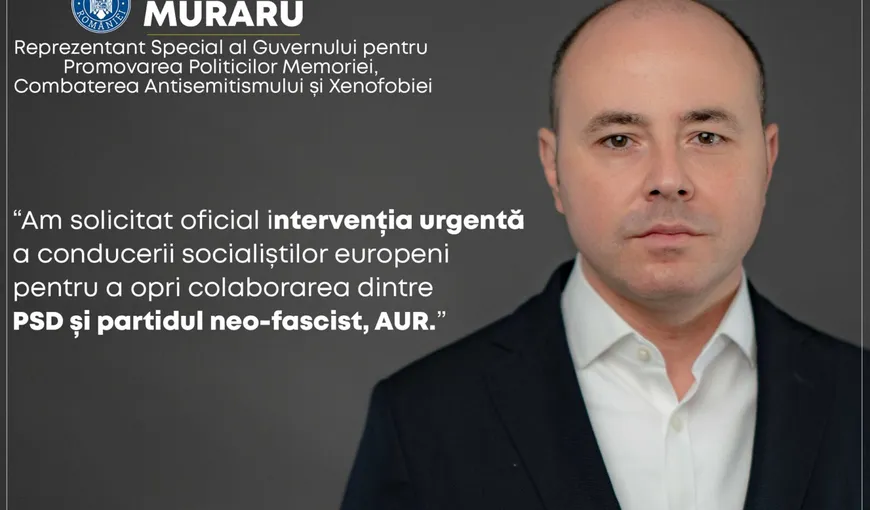Alexandru Muraru, deputat PNL: „Am solicitat intervenţia socialiştilor europeni pentru a opri colaborarea dintre PSD şi AUR”. Reacţia PSD