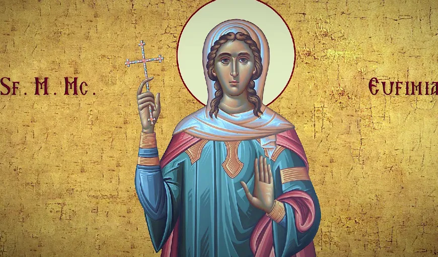 Calendar ortodox 11 iulie 2023. Sfânta Muceniţă Eufimia, ocrotitoarea femeilor. Rugăciunea care se rostește în momente de cumpănă și care primeşte întotdeauna răspuns