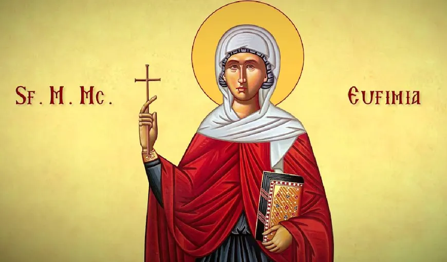 Calendar ortodox 16 septembrie 2022. Sfânta Muceniţă Eufimia, ocrotitoarea femeilor aflate la mare necaz