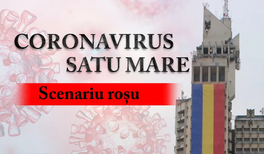 Satu Mare, primul oraş din România în scenariul roşu. Autorităţile au dat mesaj Ro-Alert
