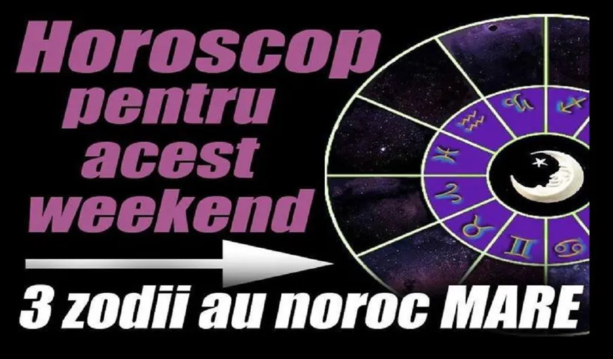 Horoscop WEEKEND 3-5 SEPTEMBRIE 2021. LUNA in stralucitorul LEU. Sa inceapa veselia!