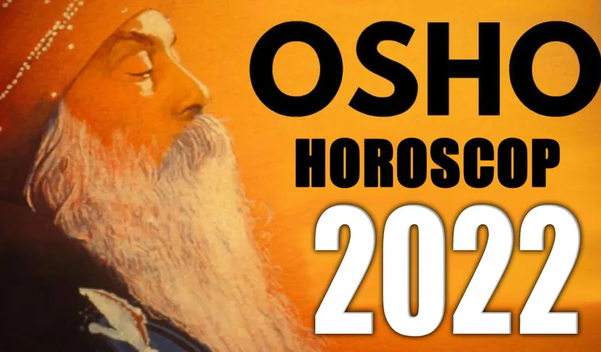 Horoscop Osho 2022: Karma din viaţa anterioară te afectează, e timpul să rupi vechile tipare