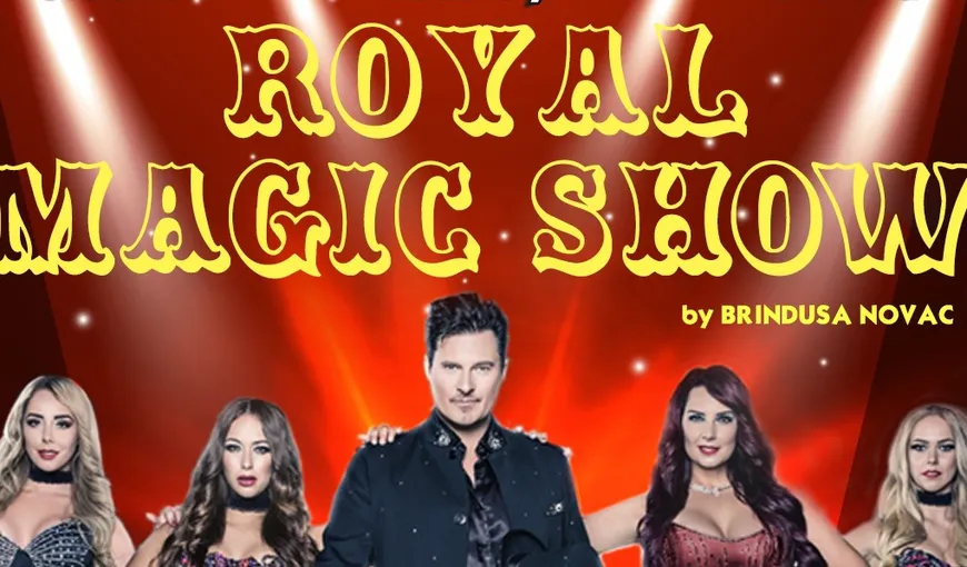ROYAL MAGIC SHOW, magia LAS VEGAS-ului la Bucureşti