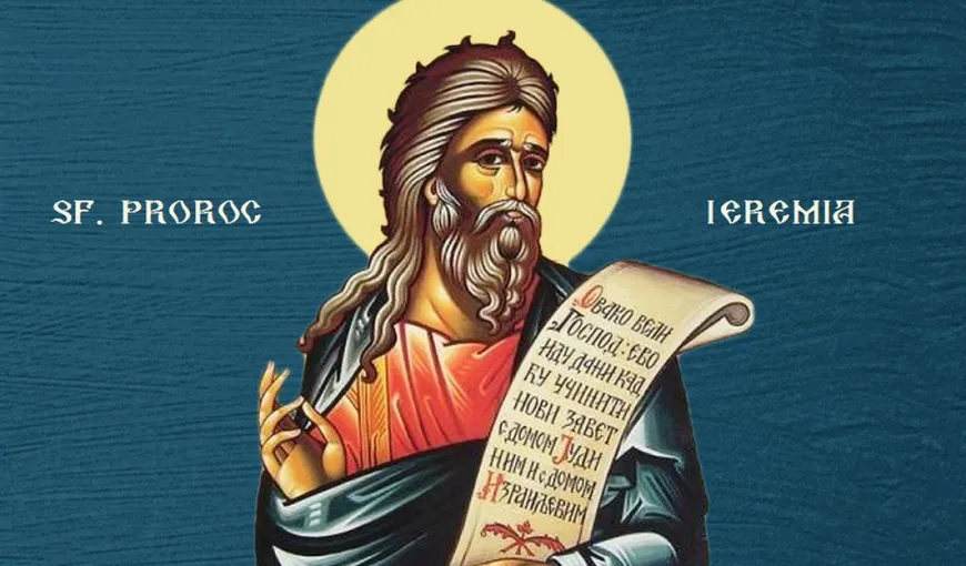 Calendar ortodox 1 mai 2023. Sfântul Proroc Ieremia, „profetul lacrimilor”. Rugăciune puternică, făcătoare de minuni, care se rosteşte în cele mai grele momente ale vieţii