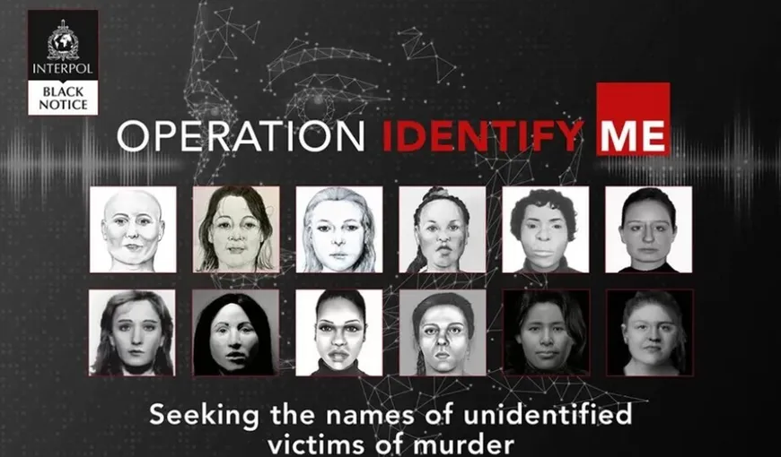 Interpol, acţiune fără precedent. A fost publicată o listă pentru identificarea cadavrelor a 22 de femei